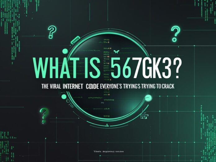 Digital code screen with 567gk3 highlighted as a mysterious internet string